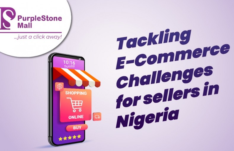 Tackling E-Commerce Challenges for Sellers In Nigeria